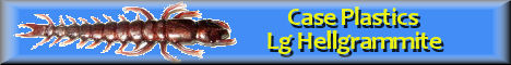 Case Plastics Hellgrammite a great smallmouth bass lure